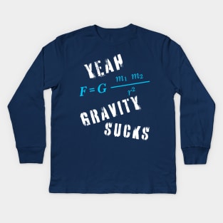 "Yeah Gravity Sucks" or I crashed and broke a bone. Kids Long Sleeve T-Shirt